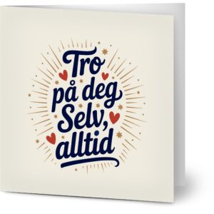 Tro på deg selv, alltid